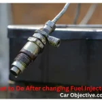 What to Do After changing Fuel Injectors
