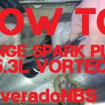 When to Change Spark Plugs in 5.3 Vortec