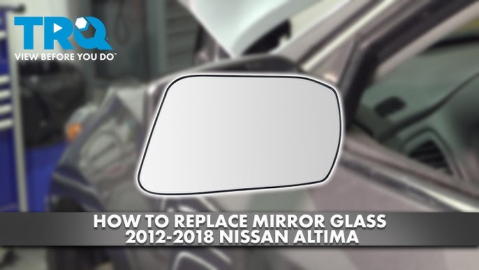 How to Replace Side Mirror Glass Nissan Altima