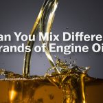 Can You Mix Different Brands of Motor Oil