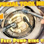 How to Remove Fuel Pump Lock Ring