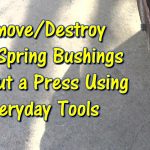 How to Remove Leaf Spring Bushings