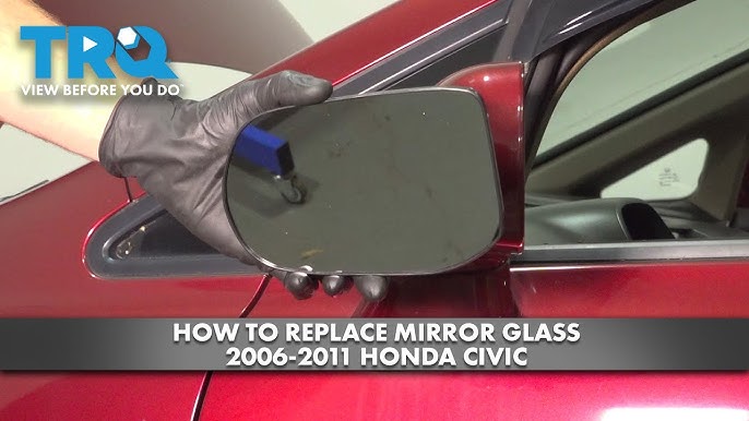 How to Replace Honda Civic Side Mirror Glass