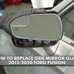 How to Replace Side Mirror Glass Ford Fusion