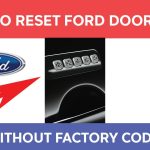 How to Reset Ford Keyless Entry Without Factory Code